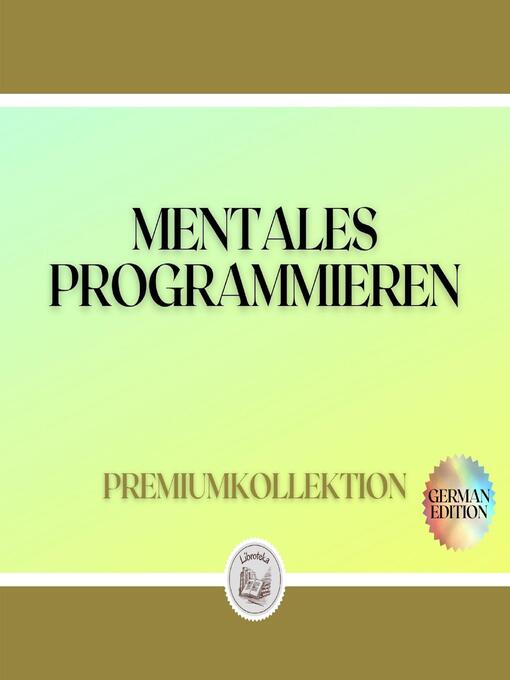 Title details for MENTALES PROGRAMMIEREN by LIBROTEKA - Available